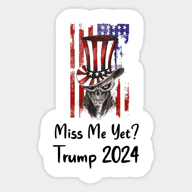 Miss me yet ? Trump 2024 Sticker by Little Painters